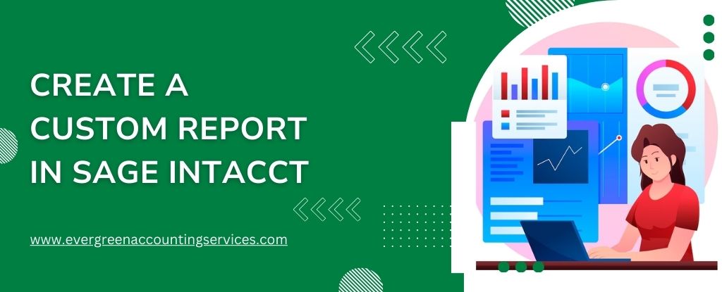 Create Custom Report in Sage Intacct