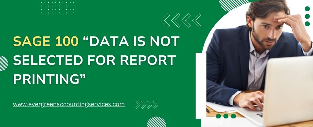 Sage 100 Data is not Selected for Report Printing