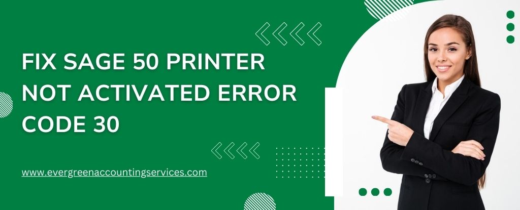 Sage 50 Printer Not Activated Error Code 30