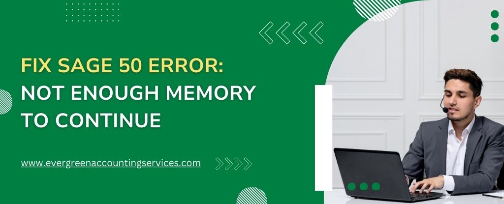 Sage 50 Not Enough Memory to Continue