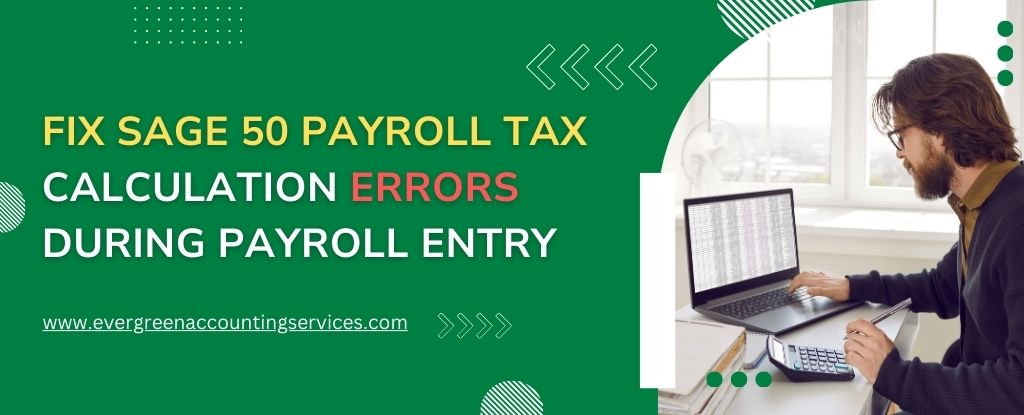 Sage 50 Payroll Tax Calculation Errors