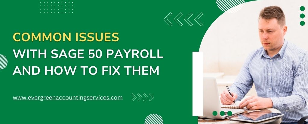 Sage 50 Payroll Issues