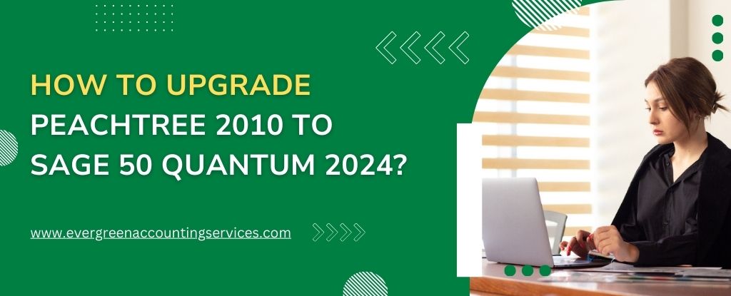 Upgrade Peachtree 2010 to Sage 50 Quantum 2024