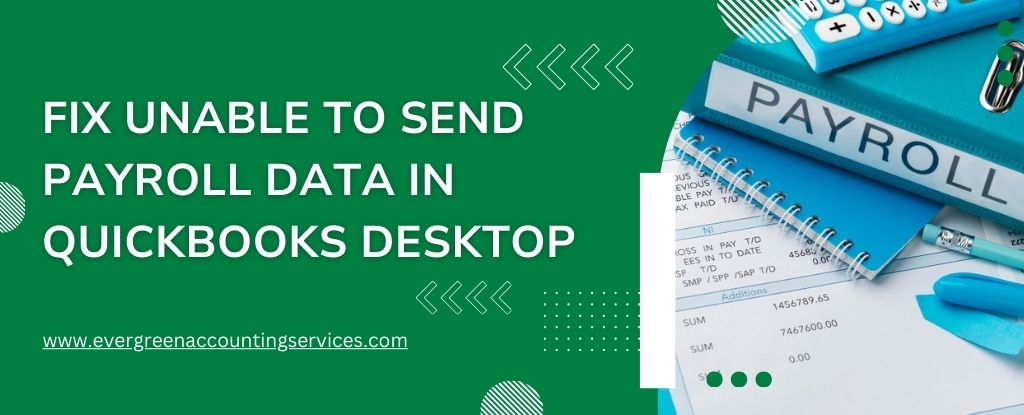 Unable to Send Payroll Data in QuickBooks Desktop