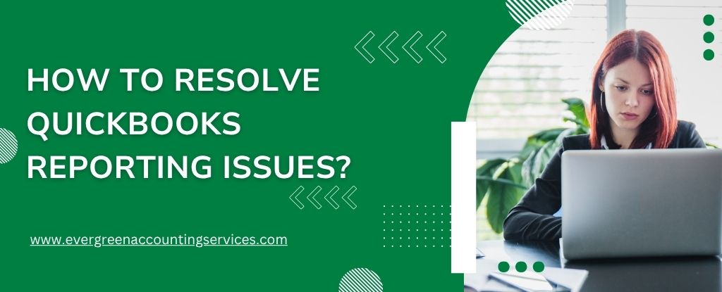 QuickBooks Reporting Issues