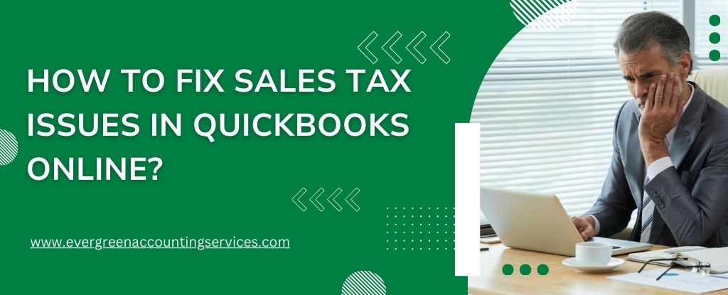 Sales Tax Issues in QuickBooks Online